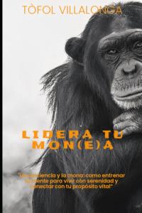 ​El psic&oacute;logo T&ograve;fol Villalonga publica &ldquo;LIDERA TU MON(E)A: Estrategias pr&aacute;cticas para reducir el sobrepensamiento, liderar tu atenci&oacute;n y mejorar tus relaciones&rdquo;