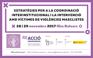 Jornada &laquo;Estrat&egrave;gies per a la coordinaci&oacute; interinstitucional i la intervenci&oacute; amb v&iacute;ctimes de viol&egrave;ncies masclistes&raquo;