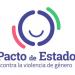 ​Renovación y actualización del Pacto de Estado contra la violencia de género